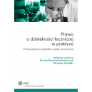 Prawo o dzialalności leczniczej w praktyce Przekształcenia zakładów opieki zdrowotnej