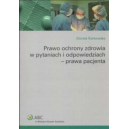 Prawo ochrony zdrowia w pytaniach i odpowiedziach - prawa pacjenta