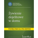 Żywienie dojelitowe w domu
Podręcznik dla pacjentów