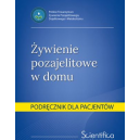 Żywienie pozajelitowe w domu
Podręcznik dla pacjentów