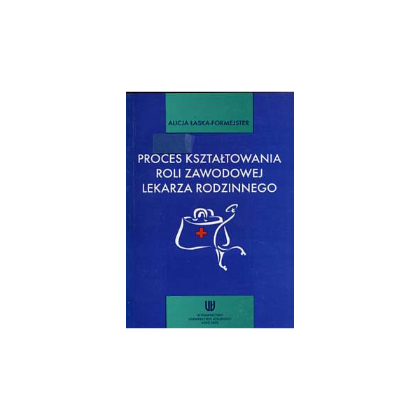 Proces kształtowania roli zawodowej lekarza rodzinnego