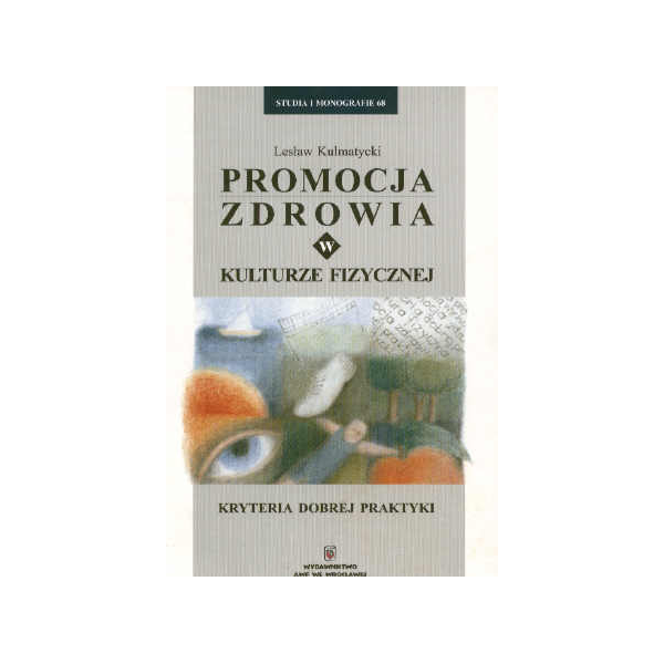 Promocja zdrowia w kulturze fizycznej Kryteria dobrej praktyki