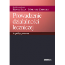 Prowadzenie działalności leczniczej Aspekty prawne