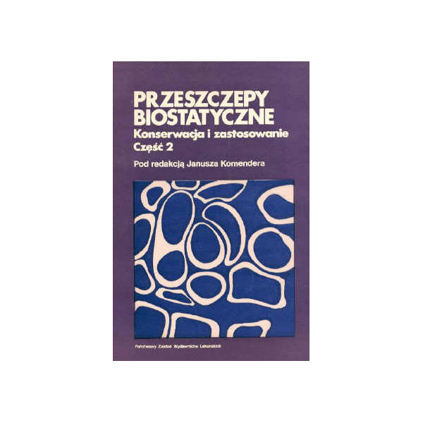 Przeszczepy biostatyczne cz. 2 Konserwacja i zastosowanie