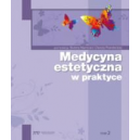 Medycyna estetyczna w praktyce t. 2