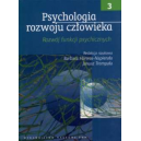 Psychologia rozwoju człowieka t. 3 Rozwój funkcji psychicznych