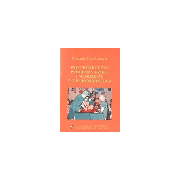 Psychologiczne problemy dzieci i młodzieży z chorobami serca