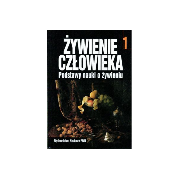 Żywienie człowieka t.1
Podstawy nauki o żywieniu