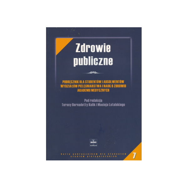 Zdrowie publiczne Podręcznik dla studentów i absolwentów wydziałów pielęgniarstwa i nauk o zdrowiu akademii medycznych