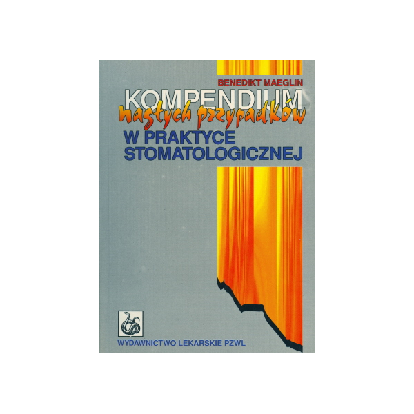 Kompendium nagłych przypadków w praktyce stomatologicznej