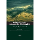 Nawracające zaburzenia depresyjne - etiologia, diagnoza, terapia