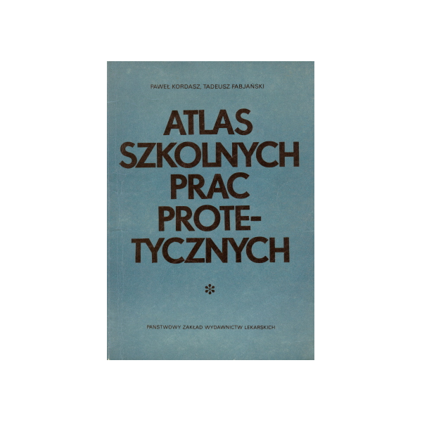 Atlas szkolnych prac protetycznych