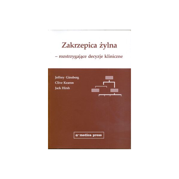 Zakrzepica żylna - rozstrzygające decyzje kliniczne