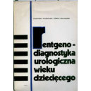 Rentgenodiagnostyka urologiczna wieku dziecięcego