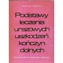 Podstawy leczenia urazowych uszkodzeń kończyn dolnych