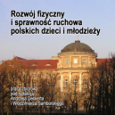 Rozwój fizyczny i sprawność ruchowa polskich dzieci i młodzieży (CD)