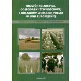 Rozwój rolnictwa, gospodarki żywnościowej i obszarów wiejskich Polski w Unii Europejskiej