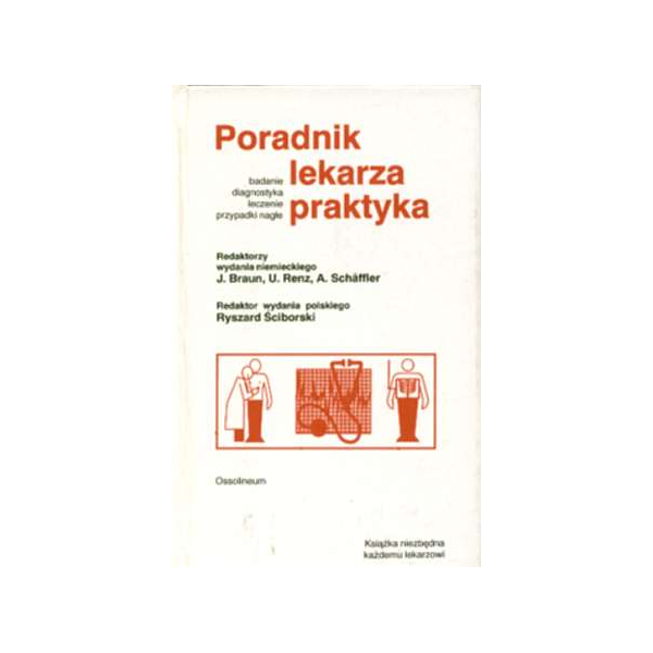 Poradnik lekarza praktyka Badanie, diagnostyka, leczenie, przypadki nagłe