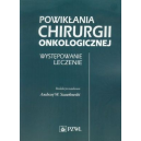 Powikłania chirurgii onkologicznej 
Występowanie leczenie 