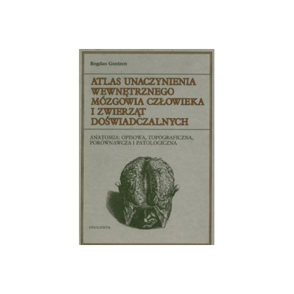 Atlas unaczynienia wewnętrznego mózgowia człowieka i zwierząt doświadczalnych