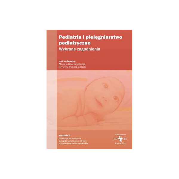 Pediatria i pielęgniarstwo pediatryczne Wybrane zagadnienia