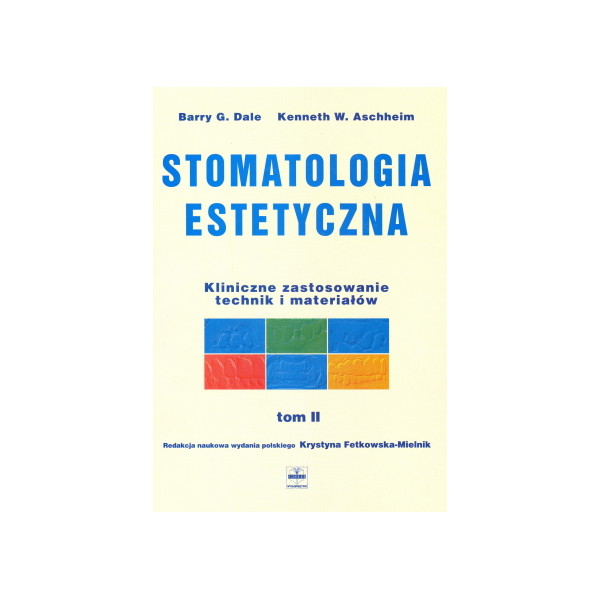 Stomatologia estetyczna t. 1-2 Kliniczne zastosowanie technik i materiałów