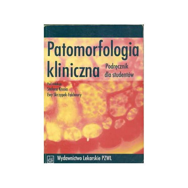 Patomorfologia kliniczna Podręcznik dla studentów