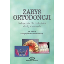 Zarys ortodoncji Podręcznik dla techników dentystycznych