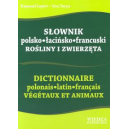 Słownik polsko-łacińsko-francuski. Rośliny i zwierzęta