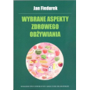 Wybrane aspekty zdrowego odżywiania