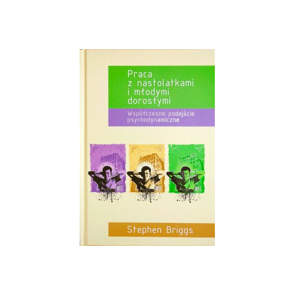 Praca z nastolatkami i młodymi dorosłymi
Współczesne podejście psychodynamiczne