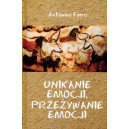 Unikanie emocji, przeżywanie emocji