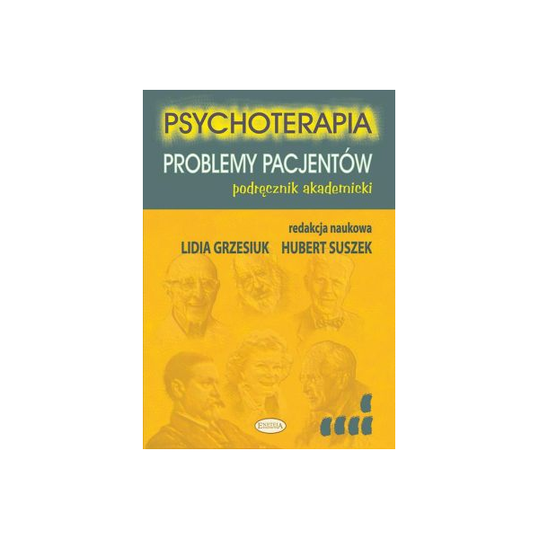 Psychoterapia Problemy pacjentów
Podręcznik akademicki t.5 Psychoterapia Problemy pacjentów
Podręcznik akademicki t.5