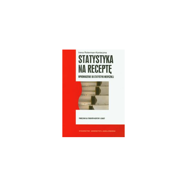 Statystyka na receptę (z CD) Wprowadzenie do statystyki medycznej. Podręcznik dla studentów medycyny i lekarzy