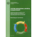 System zarządzania jakością w radioterapii Wymagania prawne krajowe i unijne, model, standardy, dokumentacja, instrukcje wdrożen