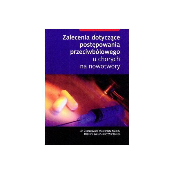 Zaleceniadotyczące postępowania przeciwbólowego u chorych na nowotwory