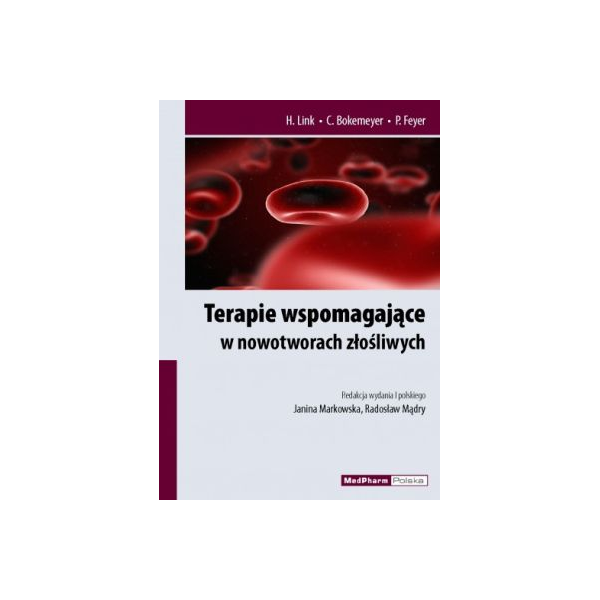 Terapie wspomagające w nowotworach złośliwych Profilaktyka, leczenie, działania niepożądane