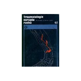Traumatologia narządu ruchu t. 1