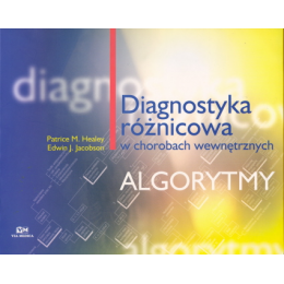 Diagnostyka różnicowa w chorobach wewnętrznych - ALGORYTMY