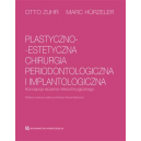 Plastyczno-estetyczna chirurgia periodontologiczna i implantologiczna Koncepcja leczenia mikrochirurgicznego