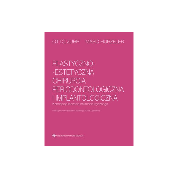 Plastyczno-estetyczna chirurgia periodontologiczna i implantologiczna Koncepcja leczenia mikrochirurgicznego