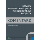 Ustawa o prawach pacjenta <br>i Rzeczniku Praw Pacjenta. Komentarz Stan prawny na 30.06.2010 r.