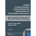 Ustawa o świadczeniach opieki zdrowotnej finansowanych ze środków publicznych. Komentarz Stan prawny na 30 kwietnia 2010 r.