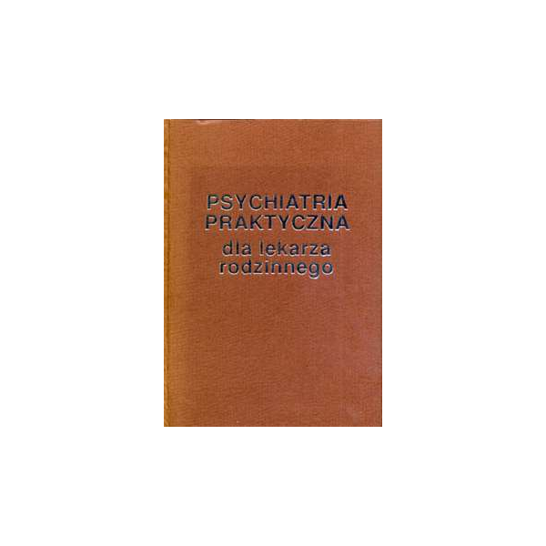 Psychiatria praktyczna dla lekarza rodzinnego