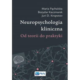 Neuropsychologia kliniczna Od teorii do praktyki