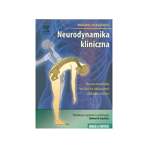 Neurodynamika kliniczna Nowa metoda leczenia zaburzeń układu ruchu