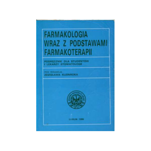 Farmakologia wraz z podstawami farmakoterapii Podręcznik dla studentów i lekarzy stomatologii