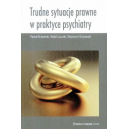 Trudne sytuacje prawne w praktyce psychiatry