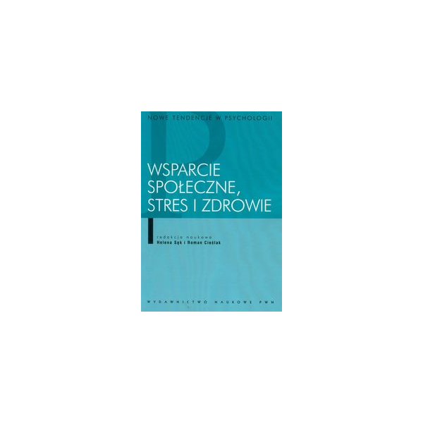 Wsparcie społeczne, stres i zdrowie Wsparcie społeczne, stres i zdrowie