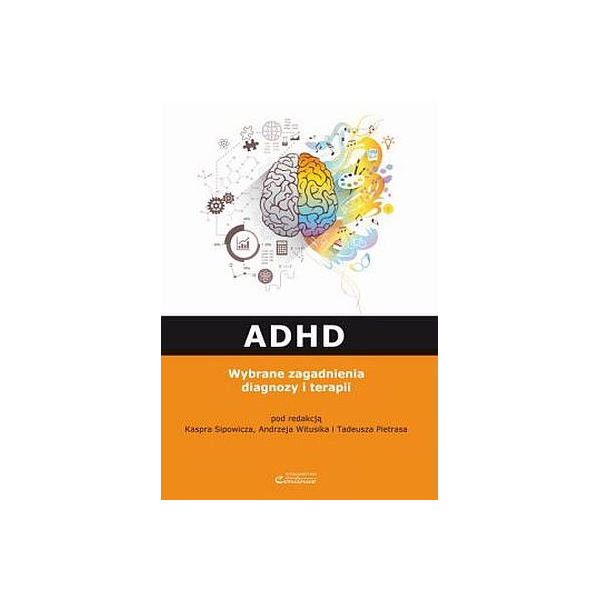 ADHD Wybrane zagadnienia diagnozy i terapii